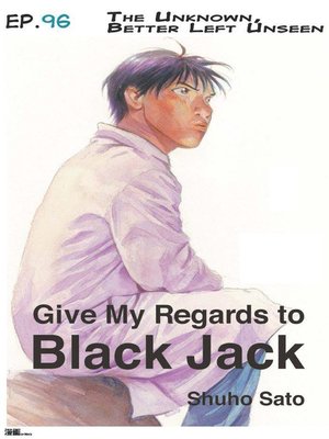 cover image of Give My Regards to Black Jack--Ep.96 the Unknown, Better Left Unseen (English version)